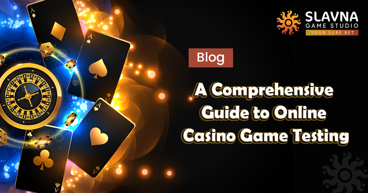 A Comprehensive Guide to Casino Game Testing