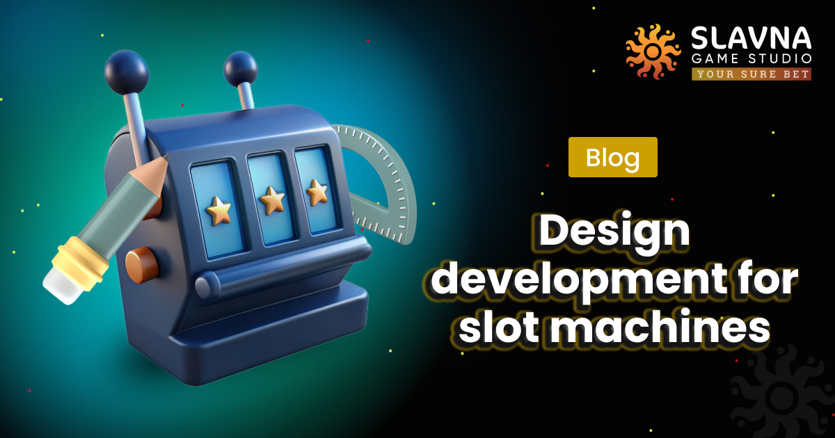 Design development slot machines